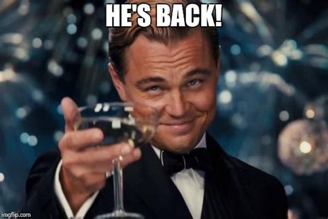 Hes back meme - With Tenor, maker of GIF Keyboard, add popular Its Back animated GIFs to your conversations. Share the best GIFs now >>> 